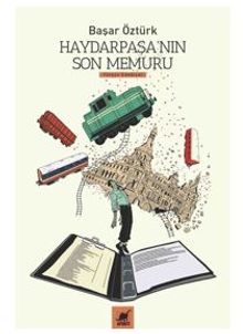Haydarpaşa'nın Son Memuru