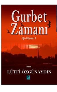 Gurbet Zamanı Eğin Üçlemesi 3