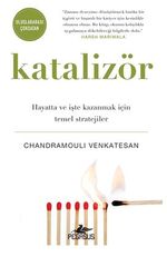 Katalizör: Hayatta ve İşte Kazanmak İçin Temel Stratejiler