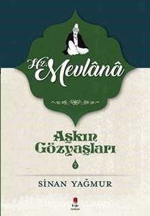 Aşkın Gözyaşları 2 / Hz. Mevlana - Sinan Yağmur