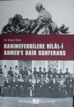Hanımefendilere Hilal-i Ahmere Dair Konferans (5-G-14)