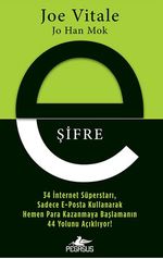 E-Şifre:34 İnternet Süperstarı, Sadece E-Posta Kullanarak Hemen Para Kazanmaya Başlamanın  44 Yolunu Açıklıyor!