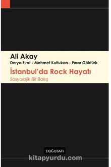 İstanbul’da Rock Hayatı Sosyolojik Bir Bakış - Ali Akay