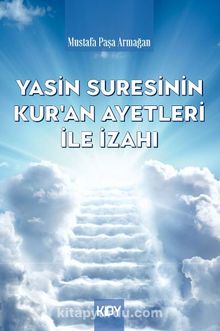 Yasin Suresinin Kur'an Ayetleri İle İzahı - Mustafa Paşa Armağan