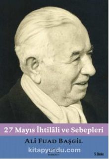 27 Mayıs İhtilali ve Sebepleri - Ord. Prof. Dr. Ali Fuad Başgil