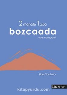 2 Mahalle 1 Ada Bozcaada Ada Monografisi - Sibel Yardımcı