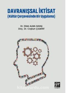 Davranışsal İktisat (Kültür Çerçevesinde Bir Uygulama) - Dr. Dilek Alma  Savaşp