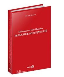 Milletlerarası Özel Hukukta Franchise Sözleşmeleri - Dr. Ayşe  Güvercin