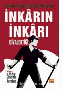 İnkarın İnkarı Diyalektiği - Girayalp Karakuş
