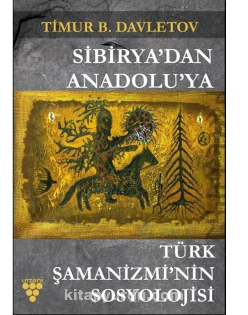 Sibirya'dan Anadolu'ya Türk Şamanizmi’nin Sosyolojisi Ekitap İndir | PDF | ePub | Mobi