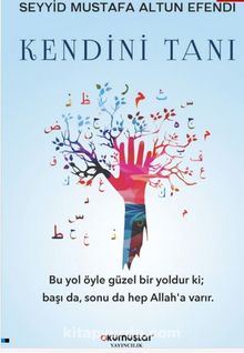 Kendini Tanı - Seyyid Mustafa Altun  Efendi