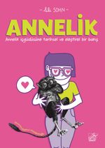 Annelik - Annelik İçgüdüsüne Tarihsel ve  Eleştirel Bir Bakış