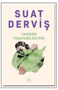 Yeniden Yaşayabilseydik