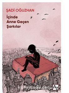 İçinde Anne Geçen Şarkılar - Şadi Oğuzhan