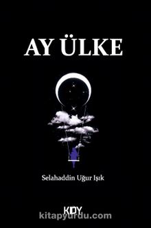Ay Ülke - Selahaddin Uğur Işık