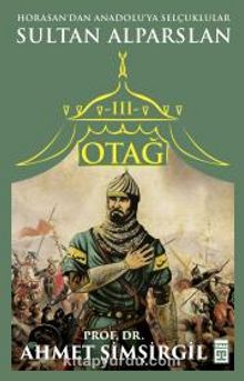 Otağ 3 / Sultan Alparslan - Prof.Dr. Ahmet Şimşirgil