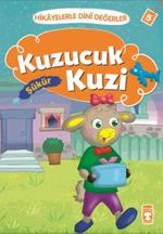 Kuzucuk Kuzi - Şükür / Hikayelerle Dini Değerler 5