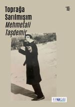 Toprağa Sarılmışım