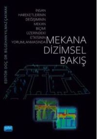 Mekana Dizimsel Bakış (İnsan Hareketlerinin Değişiminin Mekan Biçimi Üzerindeki Etkisinin Yorumlanmasında)
