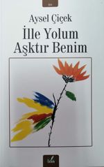 İlle Yolum Aşktır Benim