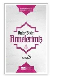 Onlar Bizim Annelerimiz  ( Not Defteri )