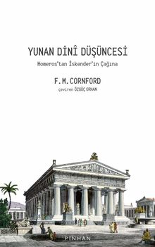 Yunan Dini Düşüncesi & Homeros'tan İskender'in Çağına
