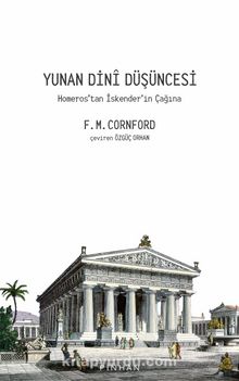 Yunan Dini Düşüncesi & Homeros’tan İskender’in Çağına - F.M. Cornford