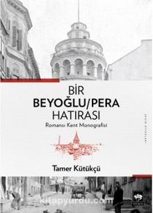 Bir Beyoğlu / Pera Hatırası - Tamer Kütükçü