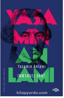 Yaşamın Anlamı - Immanuel Kant