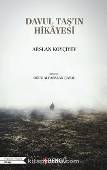 Davul Taş’ın Hikayesi - Arslan Koyçiyev