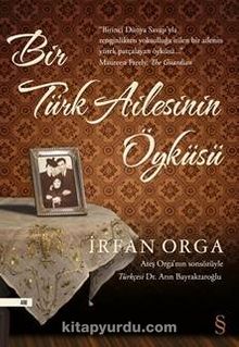 Bir Türk Ailesinin Öyküsü - İrfan Orga