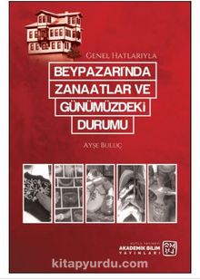 Beypazarı'nda Zanaatlar ve Günümüzdeki Durumu - Ayşe Buluç