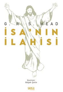 İsa’nin İlahisi - G. R. S. Mead