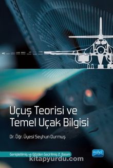 Uçuş Teorisi ve Temel Uçak Bilgisi - Dr. Öğr. Üyesi Seyhun Durmuş