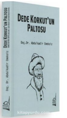 Dede Korkut'un Paltosu - Dr. Abdülkadir Emeksiz