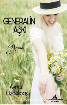 Generalin Aşkı - Aynur  Özdelibaş