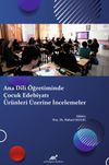 Ana Dili &Ouml;ğretiminde &Ccedil;ocuk Edebiyatı &Uuml;r&uuml;nleri &Uuml;zerine İncelemeler