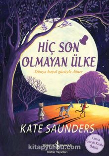 Hiç Son Olmayan Ülke - Kate Saunders