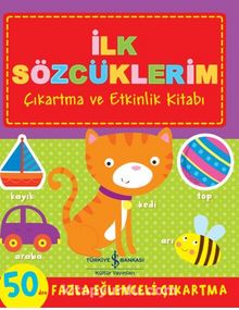 İlk Sözcüklerim Çikartma Ve Etkinlik Kitabı - Ülker Yıldırımcan