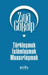 Türkleşmek İslamlaşmak Muasırlaşmak