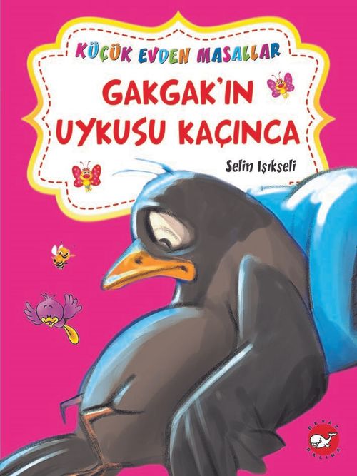 Gakgak'ın Uykusu Kaçınca - Hophop Tavşan'ın Süpürgesi / Küçük Evden Masallar