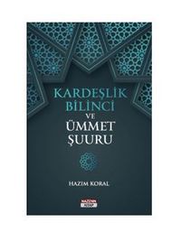 Kardeşlik Bilinci Ve Ümmet Şuuru