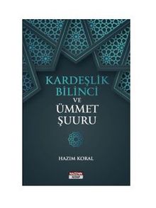 Kardeşlik Bilinci Ve Ümmet Şuuru