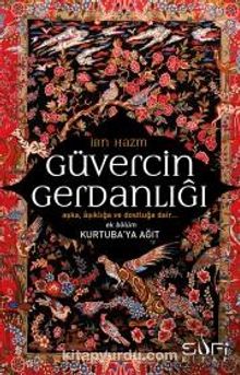 Güvercin Gerdanlığı - Kurtuba'ya Ağıt - İbn Hazm