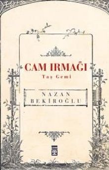 Cam Irmağı Taş Gemi - Prof. Dr. Nazan Bekiroğlu