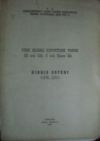 Türk Silahlı Kuvvetleri Tarihi III. Cilt 3. Kısım Eki Kıbrıs Seferi (1570-1571) (5-E-17)
