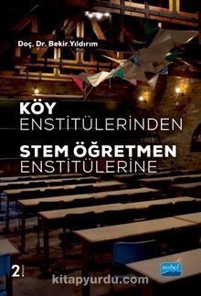Köy Enstitülerinden STEM Öğretmen Enstitülerine - Bekir Yıldırım