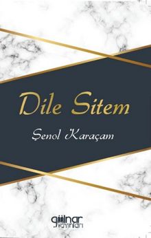Dile Sitem - Şenol Karaçam