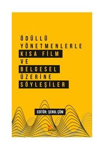 Ödüllü Yönetmenlerle Kısa Film ve Belgesel Üzerine Söyleşiler