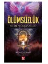 &Ouml;l&uuml;ms&uuml;zl&uuml;k / Neden &Ouml;l&uuml;yoruz?